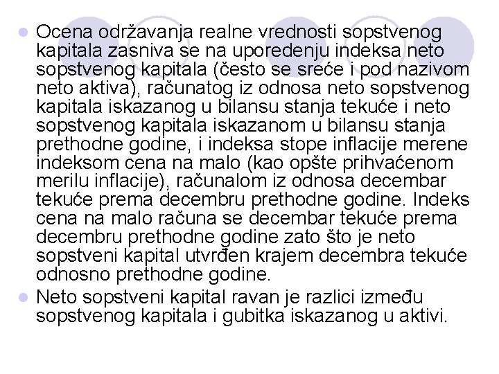 Ocena održavanja realne vrednosti sopstvenog kapitala zasniva se na uporedenju indeksa neto sopstvenog kapitala Ocena održavanja realne vrednosti sopstvenog kapitala zasniva se na uporedenju indeksa neto sopstvenog kapitala