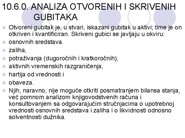 10. 6. 0. ANALIZA OTVORENIH I SKRIVENIH GUBITAKA l l l l Otvoreni gubitak