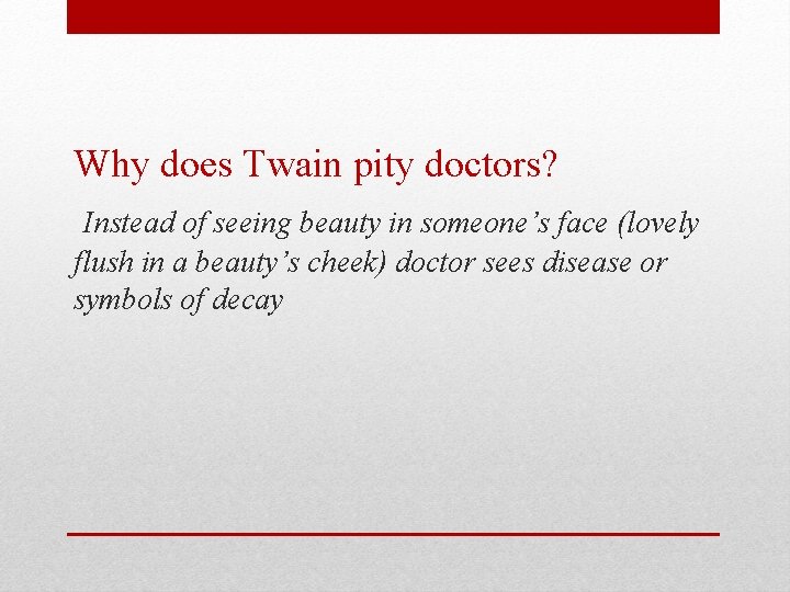 Why does Twain pity doctors? Instead of seeing beauty in someone’s face (lovely flush