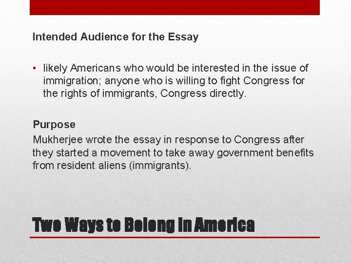 Intended Audience for the Essay • likely Americans who would be interested in the