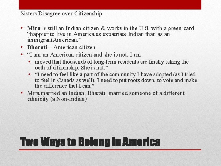 Sisters Disagree over Citizenship • Mira is still an Indian citizen & works in