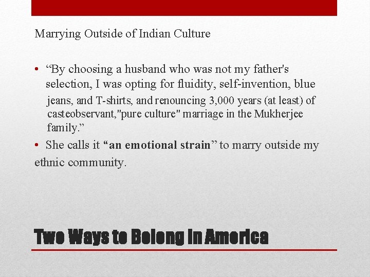 Marrying Outside of Indian Culture • “By choosing a husband who was not my