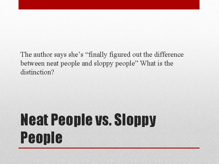 The author says she’s “finally figured out the difference between neat people and sloppy