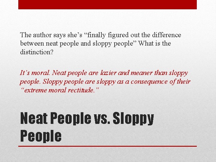 The author says she’s “finally figured out the difference between neat people and sloppy