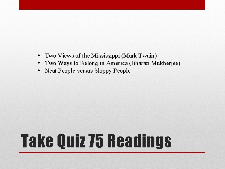  • Two Views of the Mississippi (Mark Twain) • Two Ways to Belong