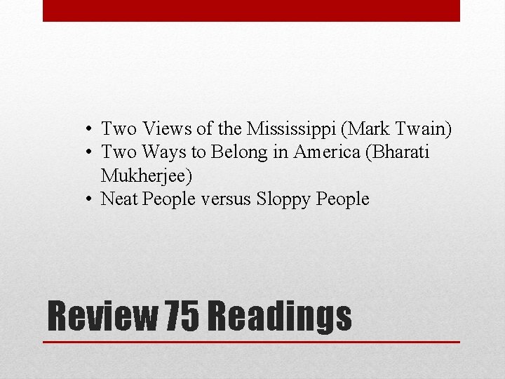  • Two Views of the Mississippi (Mark Twain) • Two Ways to Belong
