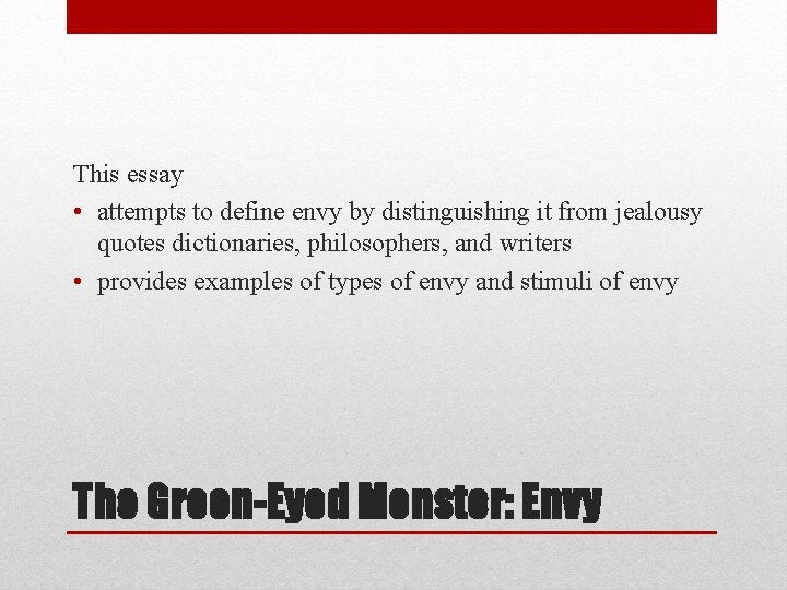 This essay • attempts to define envy by distinguishing it from jealousy quotes dictionaries,