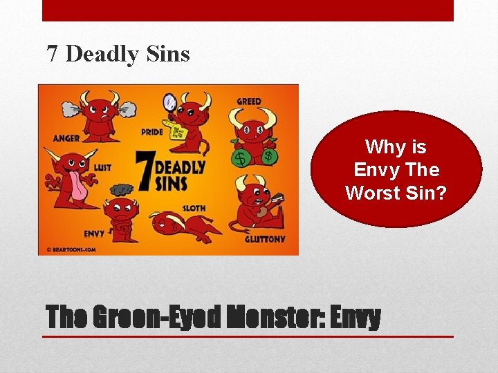 7 Deadly Sins Why is Envy The Worst Sin? The Green-Eyed Monster: Envy 