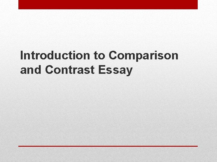 Introduction to Comparison and Contrast Essay 