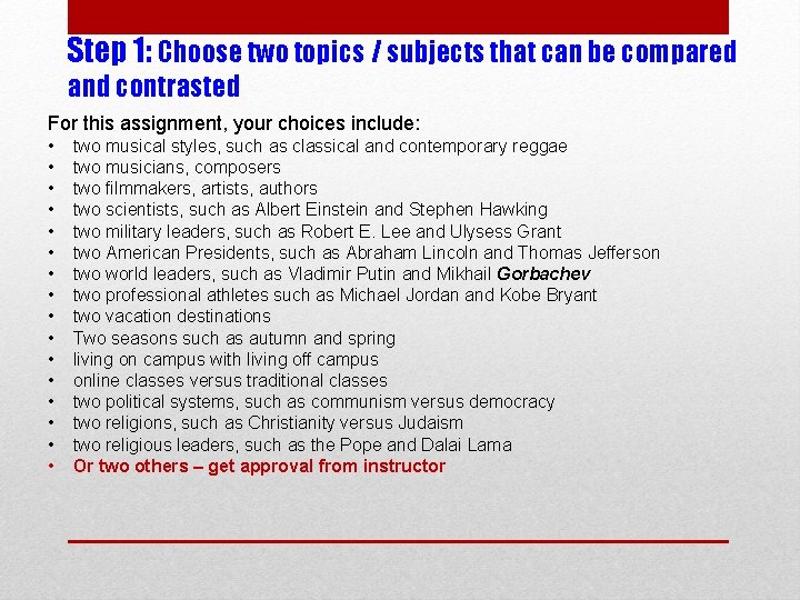 Step 1: Choose two topics / subjects that can be compared and contrasted For