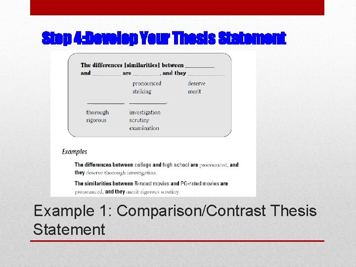 Step 4: Develop Your Thesis Statement Example 1: Comparison/Contrast Thesis Statement 