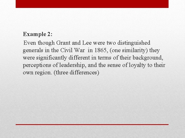 Example 2: Even though Grant and Lee were two distinguished generals in the Civil