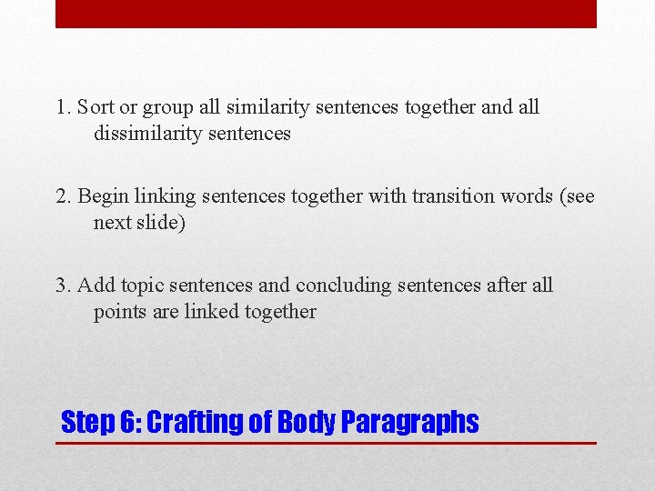 1. Sort or group all similarity sentences together and all dissimilarity sentences 2. Begin