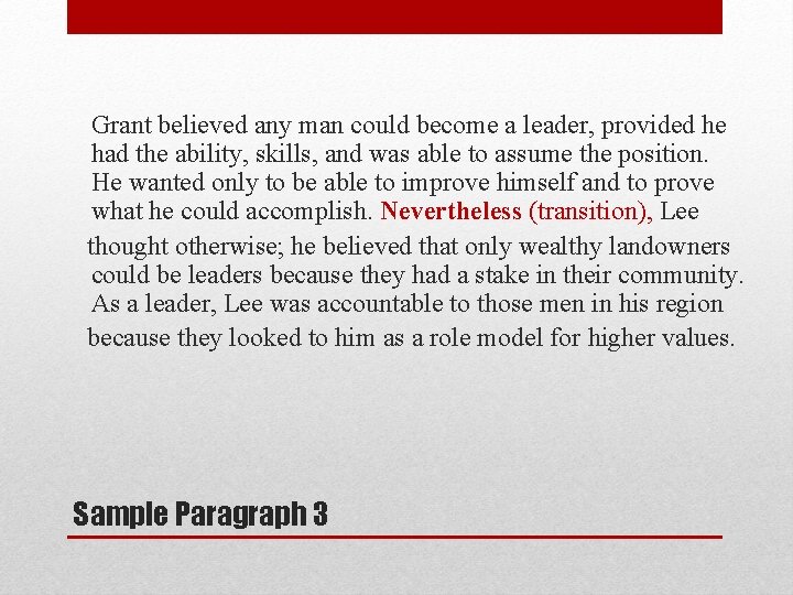 Grant believed any man could become a leader, provided he had the ability, skills,