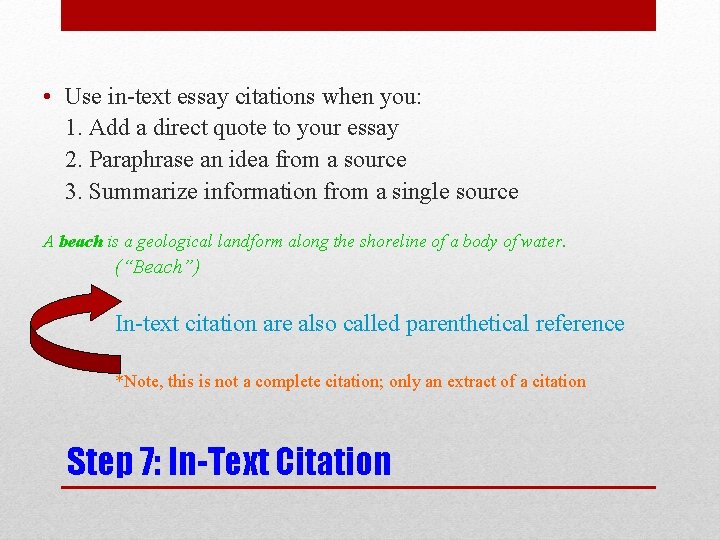  • Use in-text essay citations when you: 1. Add a direct quote to