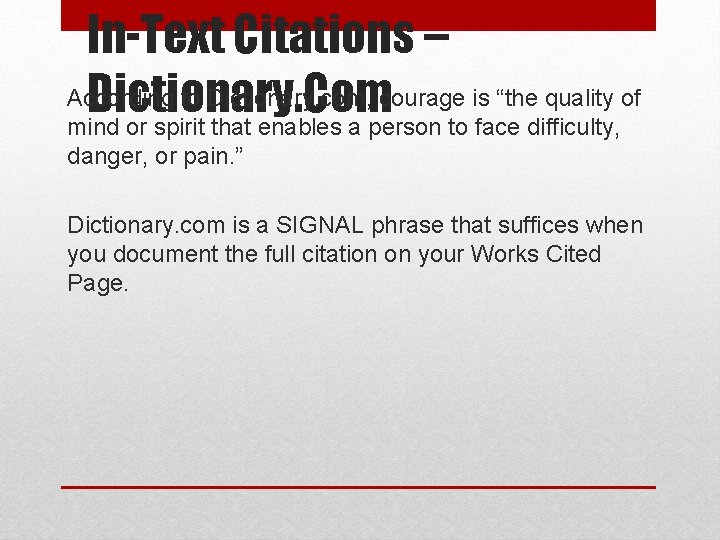 In-Text Citations – According to Dictionary. com, courage is “the quality of Dictionary. Com