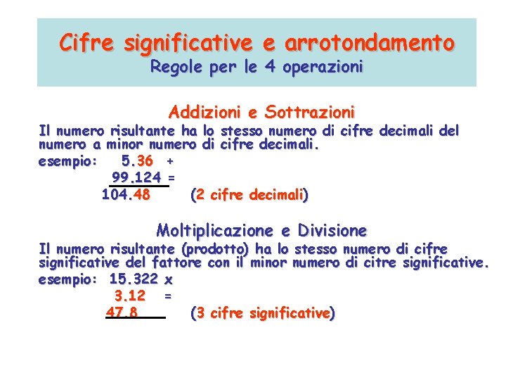 Cifre significative e arrotondamento Regole per la determinazione