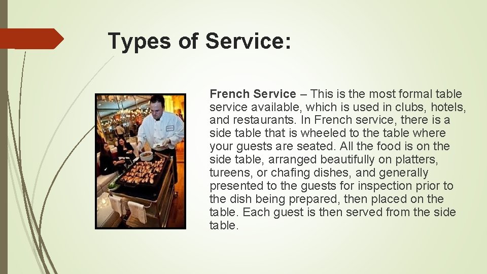Types of Service: French Service – This is the most formal table service available, Types of Service: French Service – This is the most formal table service available,