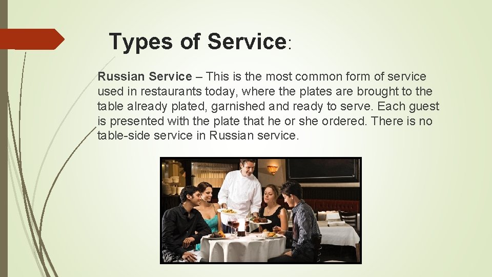 Types of Service: Russian Service – This is the most common form of service Types of Service: Russian Service – This is the most common form of service