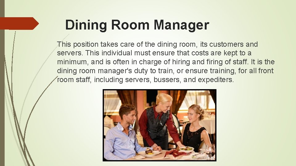 Dining Room Manager This position takes care of the dining room, its customers and Dining Room Manager This position takes care of the dining room, its customers and