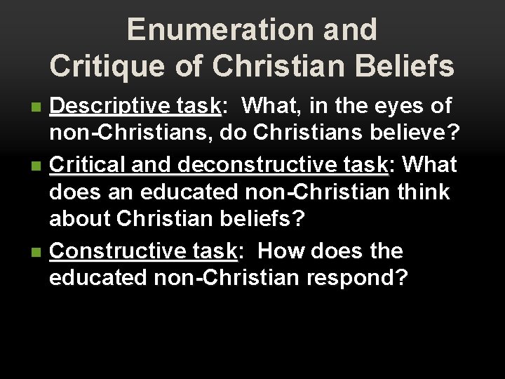 Enumeration and Critique of Christian Beliefs Descriptive task: What, in the eyes of non-Christians, Enumeration and Critique of Christian Beliefs Descriptive task: What, in the eyes of non-Christians,