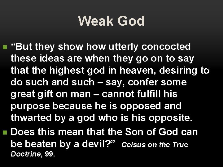 Weak God “But they show utterly concocted these ideas are when they go on Weak God “But they show utterly concocted these ideas are when they go on