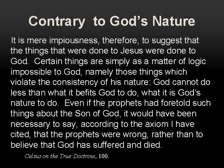 Contrary to God’s Nature It is mere impiousness, therefore, to suggest that the things Contrary to God’s Nature It is mere impiousness, therefore, to suggest that the things