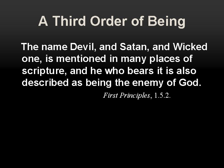 A Third Order of Being The name Devil, and Satan, and Wicked one, is A Third Order of Being The name Devil, and Satan, and Wicked one, is