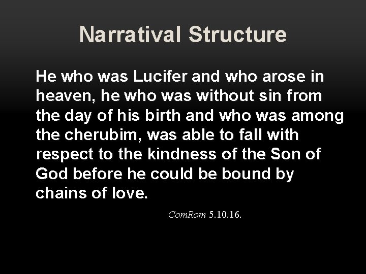 Narratival Structure He who was Lucifer and who arose in heaven, he who was Narratival Structure He who was Lucifer and who arose in heaven, he who was