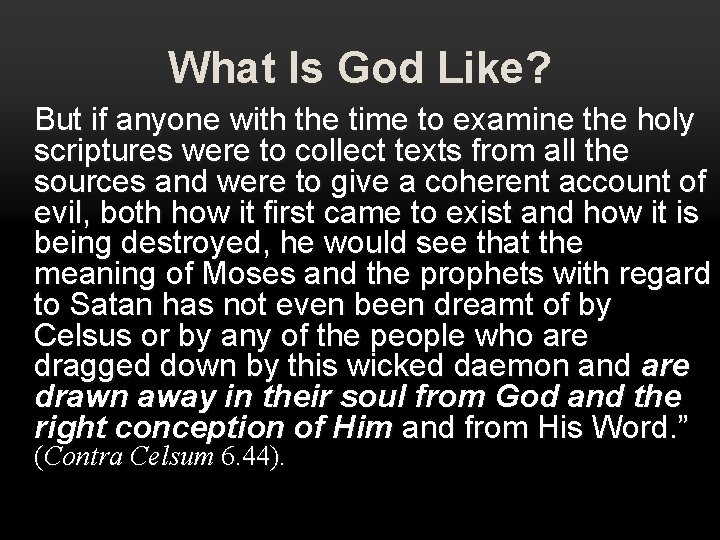 What Is God Like? But if anyone with the time to examine the holy What Is God Like? But if anyone with the time to examine the holy