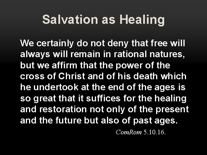 Salvation as Healing We certainly do not deny that free will always will remain Salvation as Healing We certainly do not deny that free will always will remain