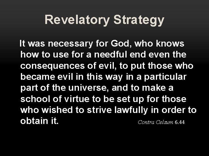 Revelatory Strategy It was necessary for God, who knows how to use for a Revelatory Strategy It was necessary for God, who knows how to use for a