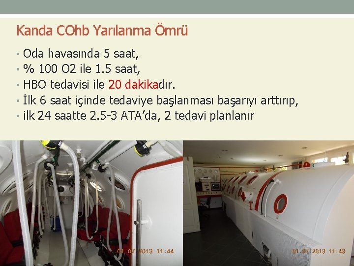 Kanda COhb Yarılanma Ömrü • Oda havasında 5 saat, • % 100 O 2