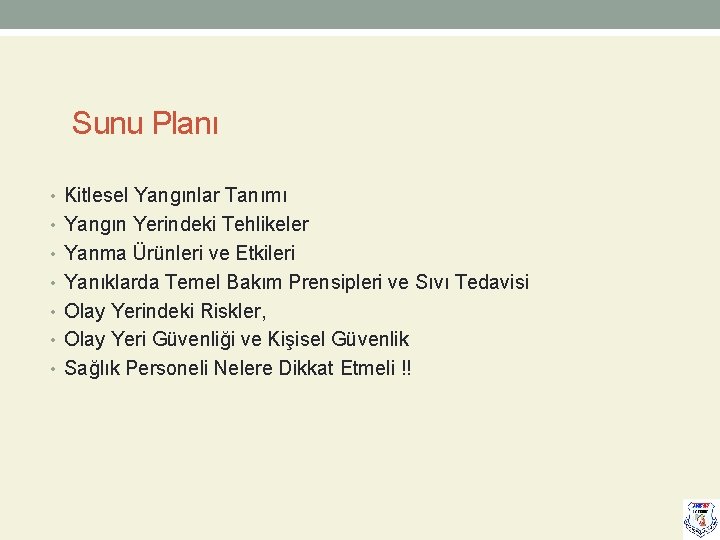 Sunu Planı • Kitlesel Yangınlar Tanımı • Yangın Yerindeki Tehlikeler • Yanma Ürünleri ve