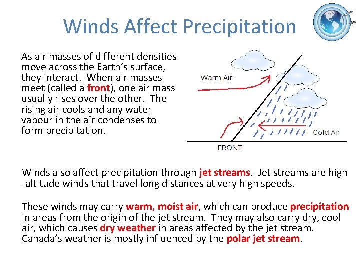 Winds Affect Precipitation As air masses of different densities move across the Earth’s surface,