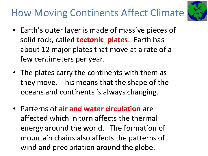 How Moving Continents Affect Climate • Earth’s outer layer is made of massive pieces