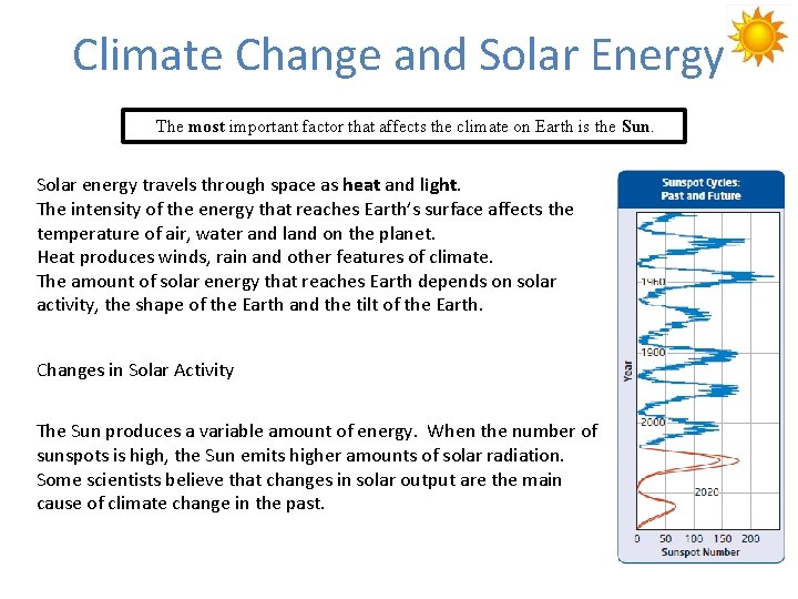 Climate Change and Solar Energy The most important factor that affects the climate on