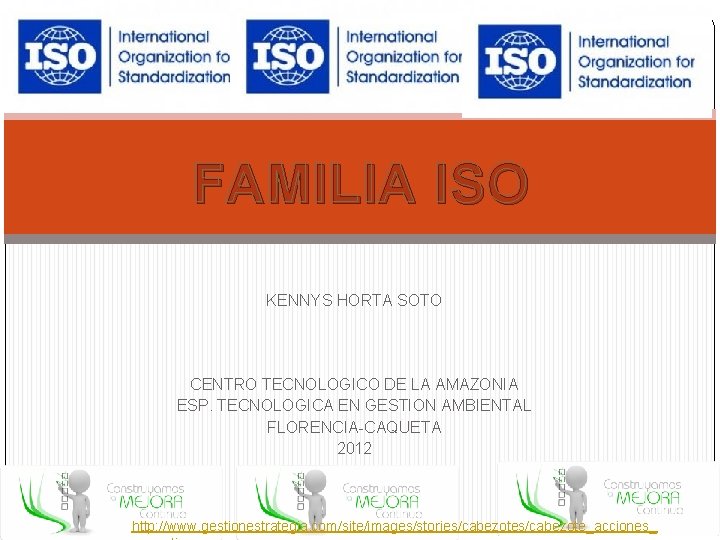 FAMILIA ISO KENNYS HORTA SOTO CENTRO TECNOLOGICO DE LA AMAZONIA ESP. TECNOLOGICA EN GESTION