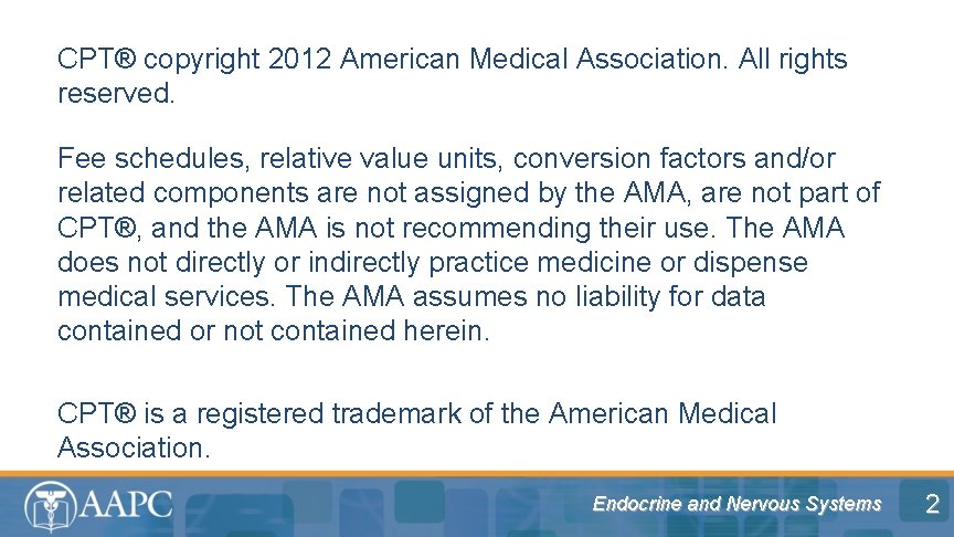 CPT® copyright 2012 American Medical Association. All rights reserved. Fee schedules, relative value units,