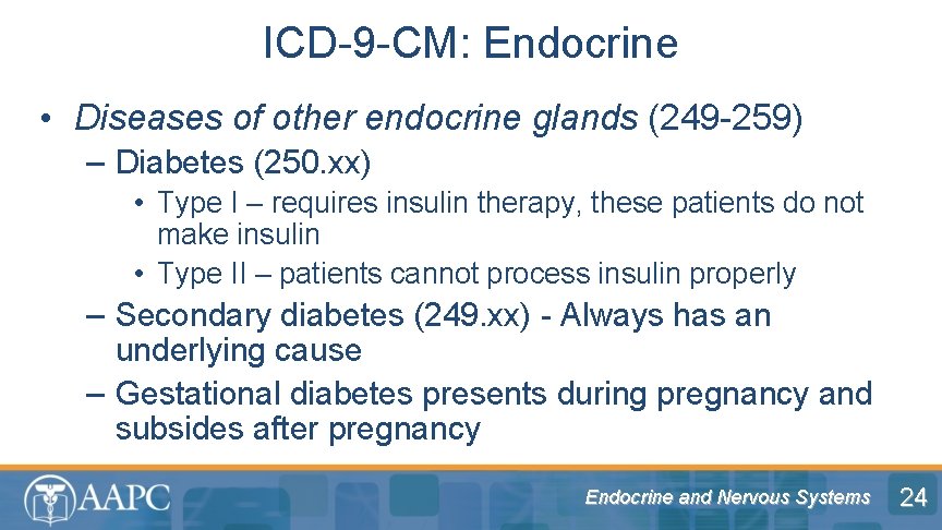 ICD-9 -CM: Endocrine • Diseases of other endocrine glands (249 -259) – Diabetes (250.