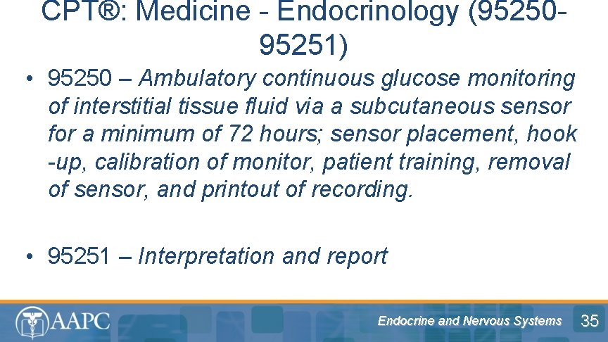 CPT®: Medicine - Endocrinology (9525095251) • 95250 – Ambulatory continuous glucose monitoring of interstitial