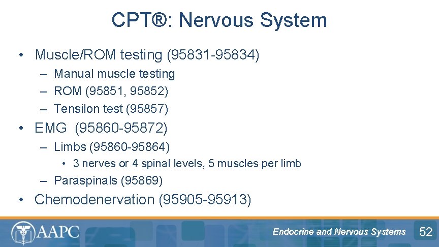CPT®: Nervous System • Muscle/ROM testing (95831 -95834) – Manual muscle testing – ROM