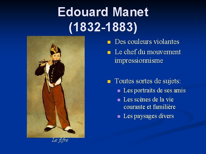 Edouard Manet (1832 -1883) n Des couleurs violantes Le chef du mouvement impressionnisme n