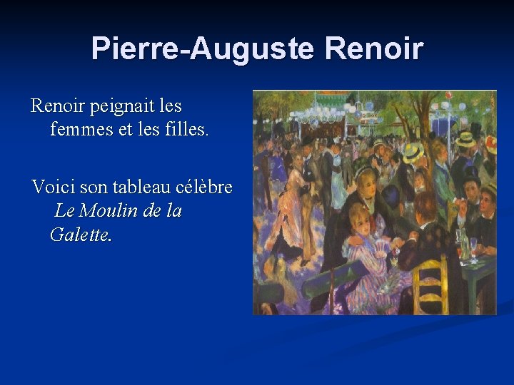 Pierre-Auguste Renoir peignait les femmes et les filles. Voici son tableau célèbre Le Moulin