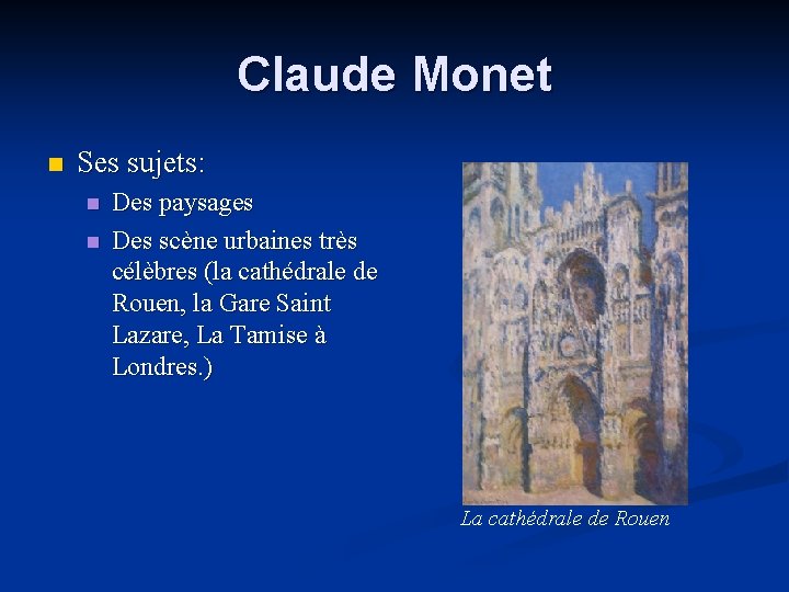 Claude Monet n Ses sujets: n n Des paysages Des scène urbaines très célèbres