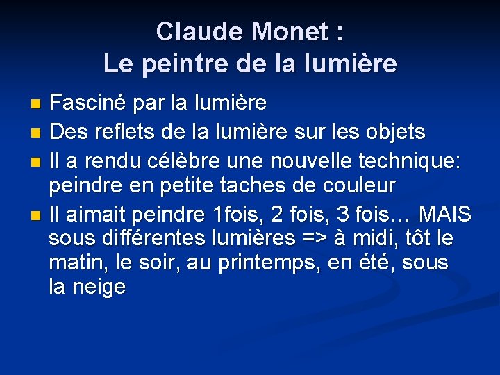 Claude Monet : Le peintre de la lumière Fasciné par la lumière n Des