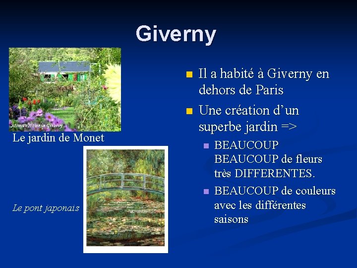 Giverny n n Le jardin de Monet Il a habité à Giverny en dehors