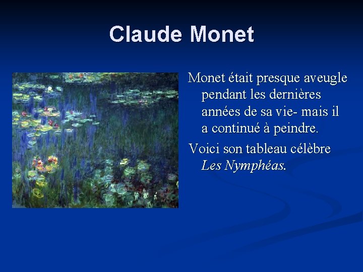 Claude Monet était presque aveugle pendant les dernières années de sa vie- mais il