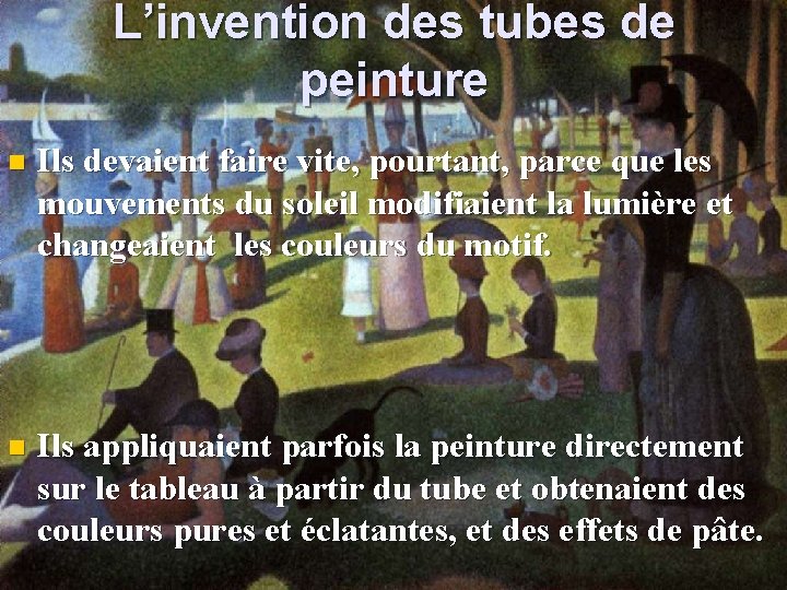 L’invention des tubes de peinture n Ils devaient faire vite, pourtant, parce que les