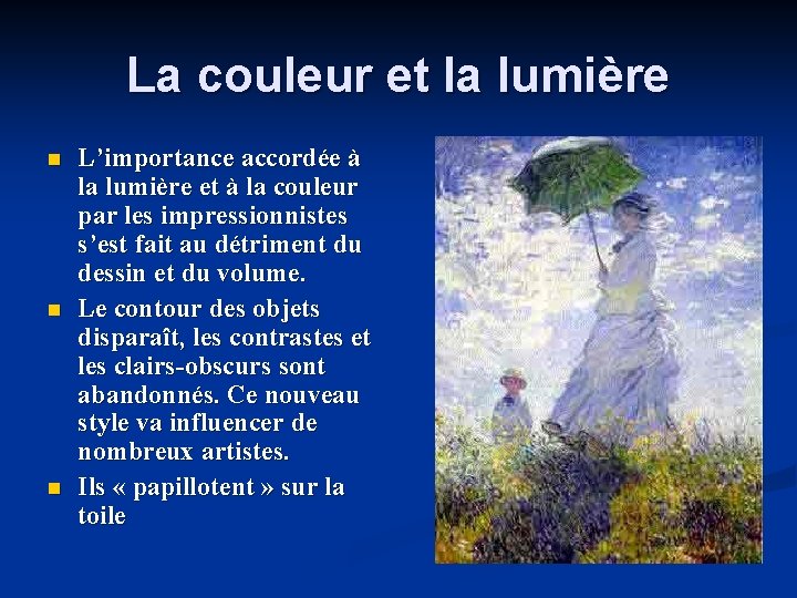 La couleur et la lumière n n n L’importance accordée à la lumière et